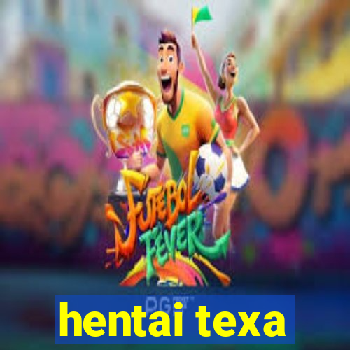 hentai texa